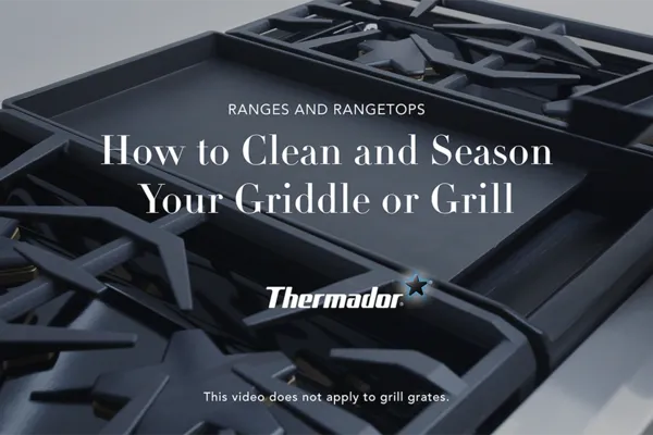How to clean and season your Thermador Grill or Grill