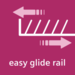 easy glide rail