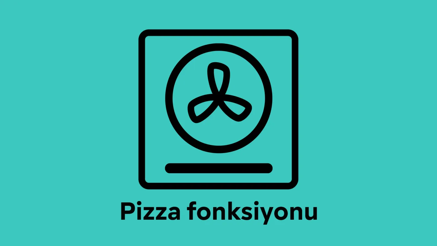 Siemens fırın pizza fonksiyonu
