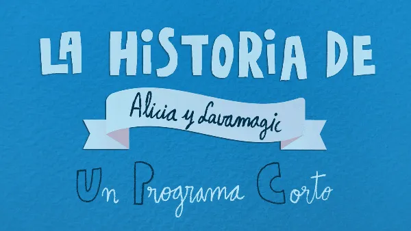 Cartel sobre historia de Alicia y Lavamagic: Un programa corto