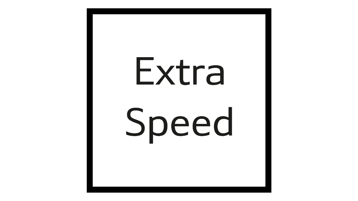 Black square frame with text "Extra Speed" in the center.