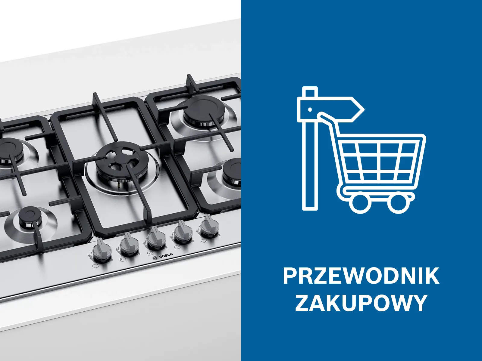 Płyta gazowa Bosch ze stali szlachetnej obok niebieskiej ikony drogowskazu z koszykiem i napisu „Przewodnik zakupowy”.