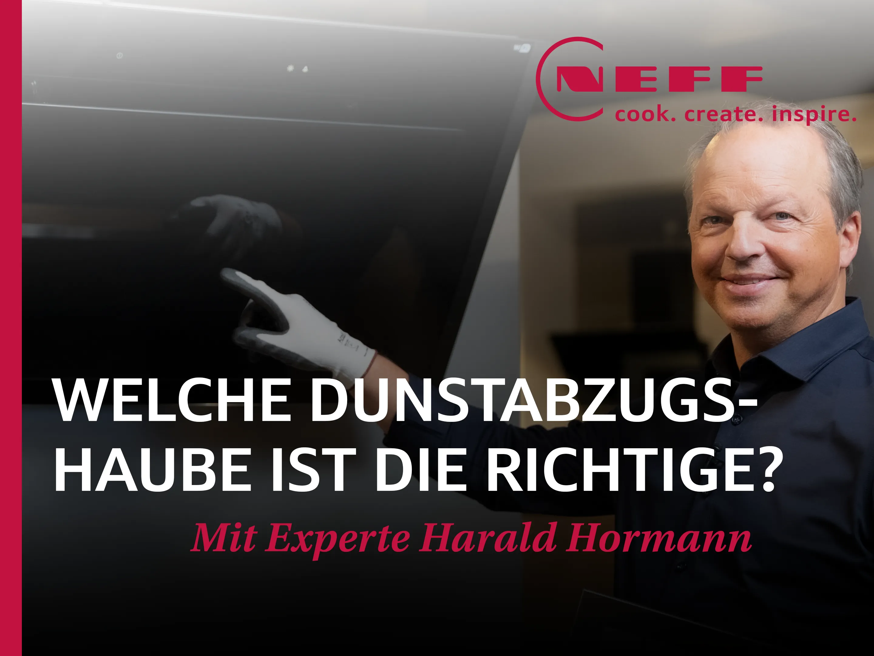 Welcher Dunstabzug ist der Richtige - mit Experte Harald Hormann.
