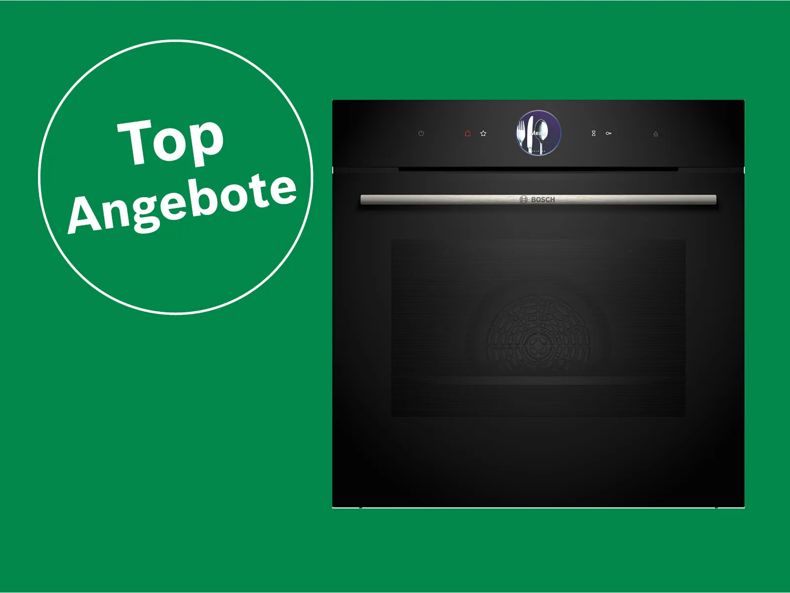 Schwarzer Bosch Einbaubackofen mit digitalem Display vor grünem Hintergrund mit grünem Kreis und weißer Aufschrift „Top Angebote“.