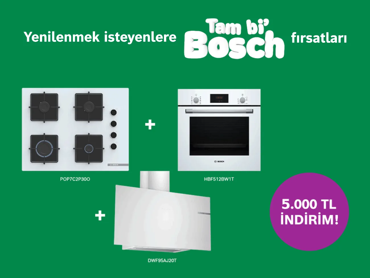 Yeşil fonda ankastre ocak, fırın ve davlumbaz artı işaretleriyle; sağda mor dairede "5.000 TL İNDİRİM!" ve "Tam bi Bosch" yazısı.