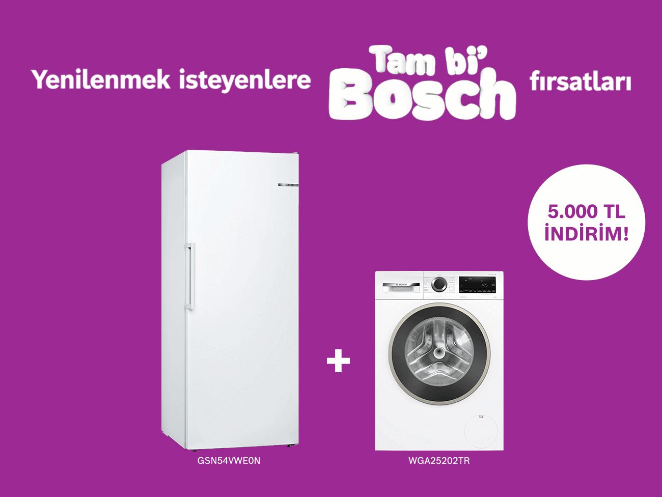 Mor fonda beyaz buzdolabı (GSN54VWE0N) ve çamaşır makinesi (WGA25202TR), sağda "7.500 TL indirim!" ve üstte "Tam bi Bosch" yazısı.