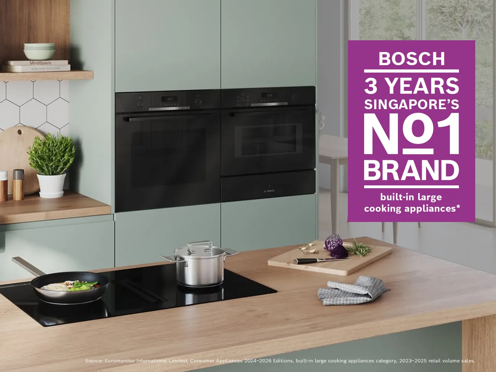 Bosch Singapore’s No1 Built-in Large Cooking Appliances brand for 3 consecutive years*