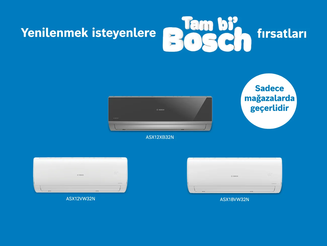 Mavi fonda üç duvar tipi klima, üstte "Tam bi Bosch" kampanya yazısı ve sağda "Sadece mağazalarda geçerlidir" etiketi.