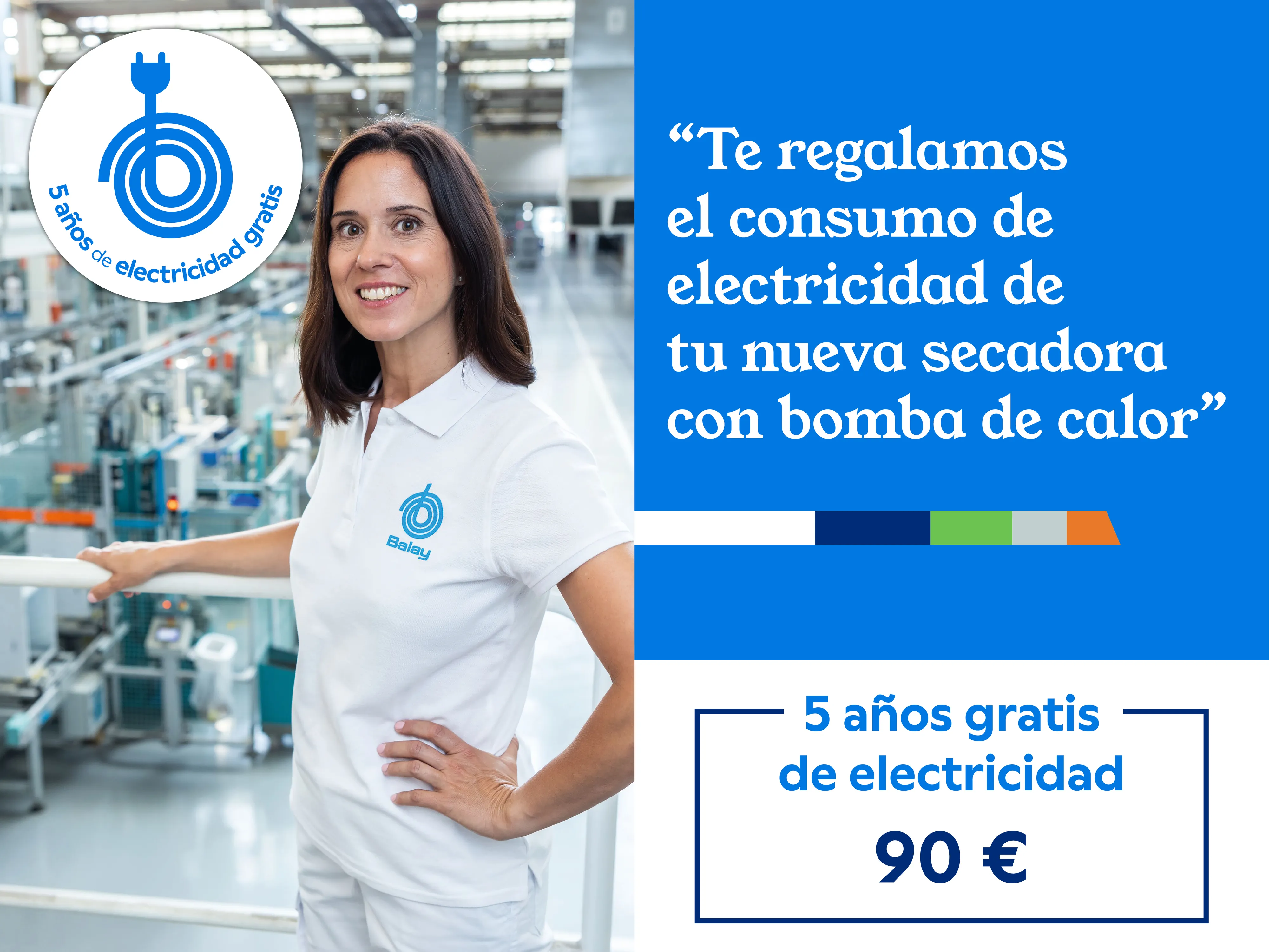 Empleada de Balay en fábrica con texto "Te refalamos el consumo de electricidad de tu nueva secadora con bomba de calor: 90€"