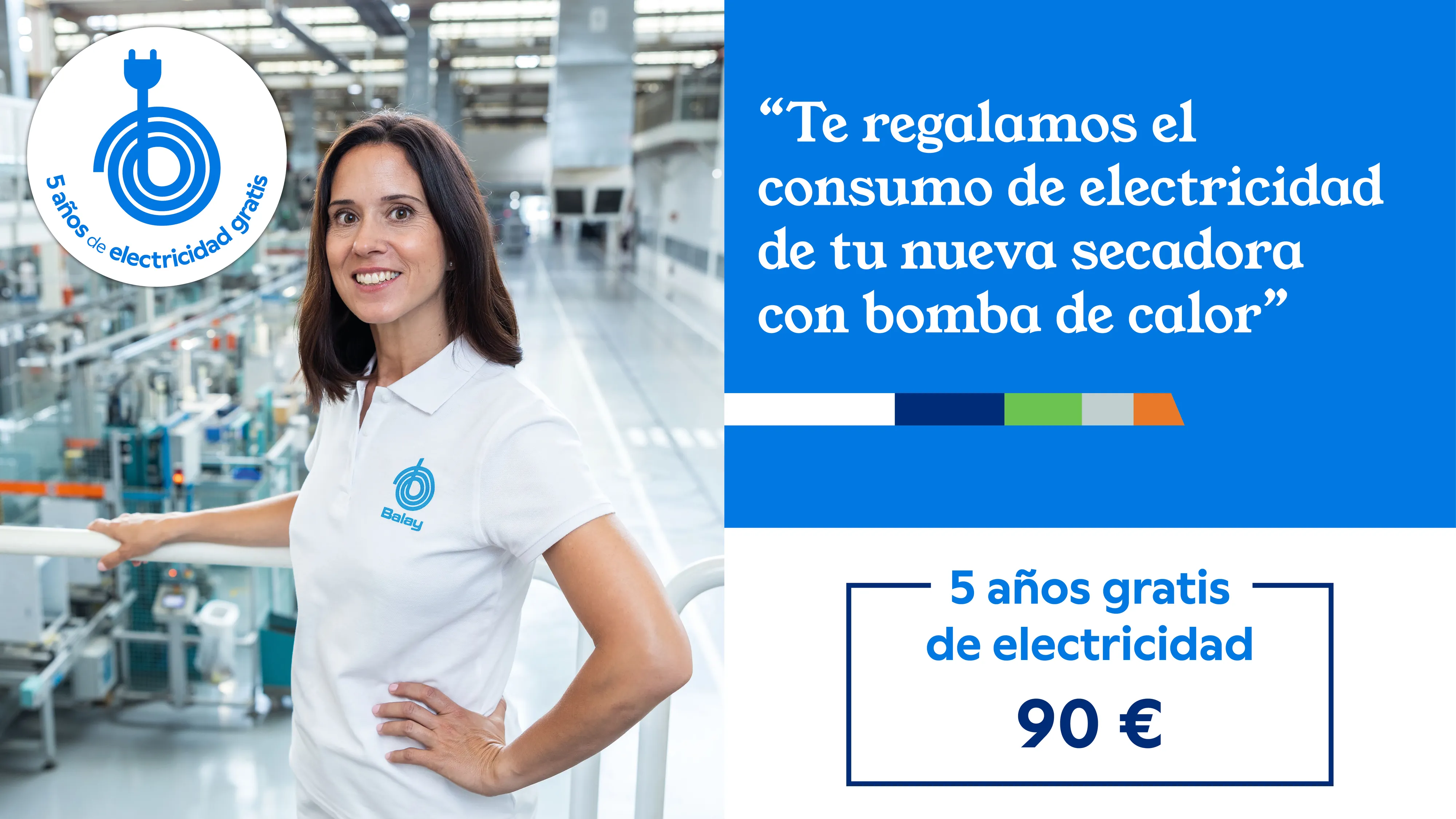 Empleada de Balay en fábrica con texto "Te refalamos el consumo de electricidad de tu nueva secadora con bomba de calor: 90€"