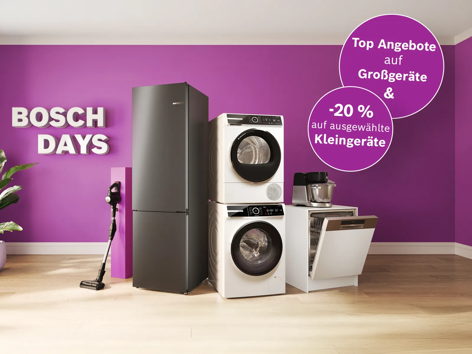 Silberfarbener Kühlschrank, gestapelte Waschmaschine und Trockner, geöffneter Geschirrspüler, Küchenmaschine und kabelloser Staubsauger von Bosch vor einer violetten Wand mit dem Schriftzug „BOSCH DAYS“. Rechts oben weist ein violetter Kreis auf Top Angebote auf Großgeräte und 20 % Rabatt auf ausgewählte Kleingeräte hin
