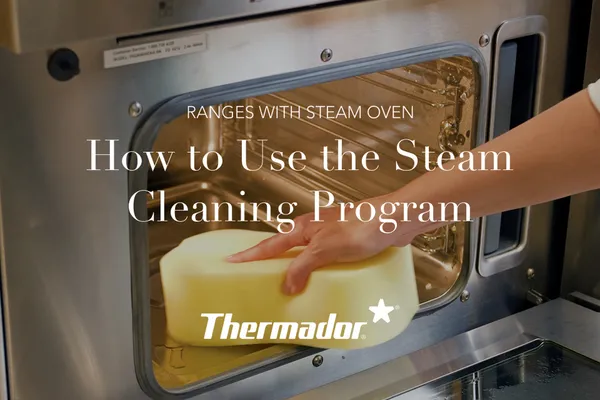 How to Use the Steam Cleaning Program on Your Thermador Range Steam Oven