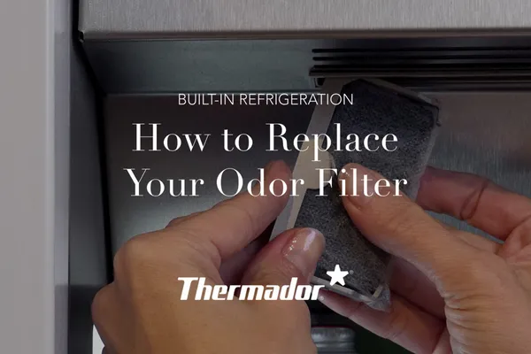 How to Replace the Odor Filter in Your Built-in Thermador Refrigerator