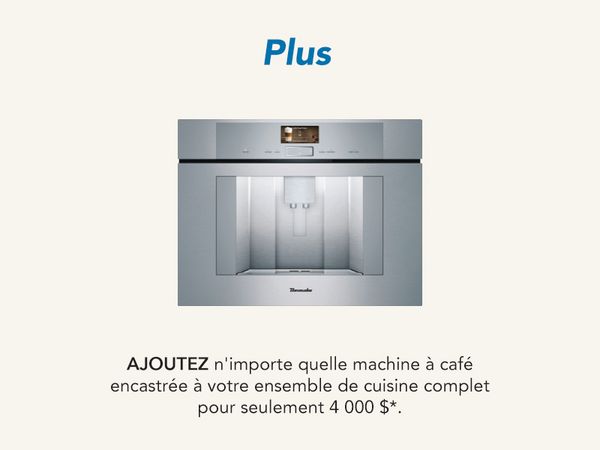 AJOUTEZ une Machine à Café Encastrée à votre ensemble de cuisine complet pour 3 000 $