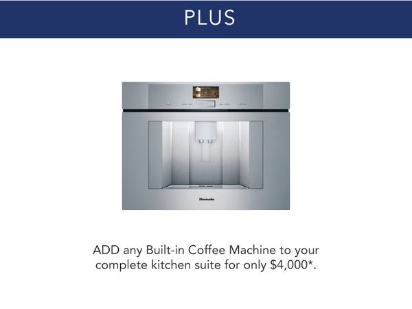 ADD a Built-in Coffee Machine to your complete kitchen package for $3,000
