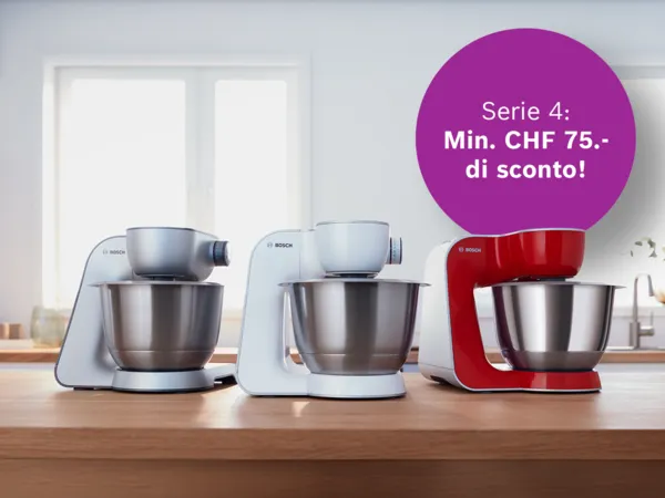 CHF 75.– di sconto su tutti i robot da cucina Serie 4