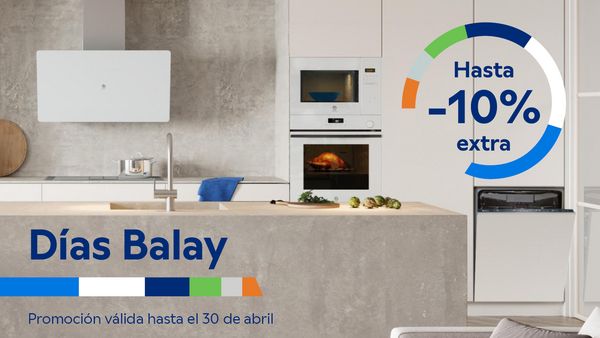 Imagen de cocinas balay con texto "D&iacute;as Balay hasta -10% extra. Promoci&oacute;n v&aacute;lida hasta el 30 de abril.