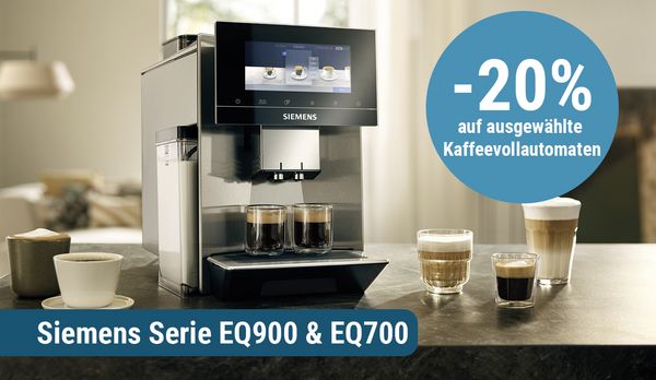 20% Rabatt auf Auslaufmodelle der Siemens Kaffeevollautomaten EQ700 und EQ900