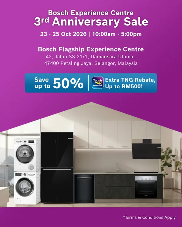 Bosch Experience Centre 3rd Anniversary Sale, 23–25 October 2026 at Bosch Flagship Experience Centre, Damansara Utama. Save up to 50% with extra Touch ’n Go eWallet rebate up to RM500 on Bosch home appliances.